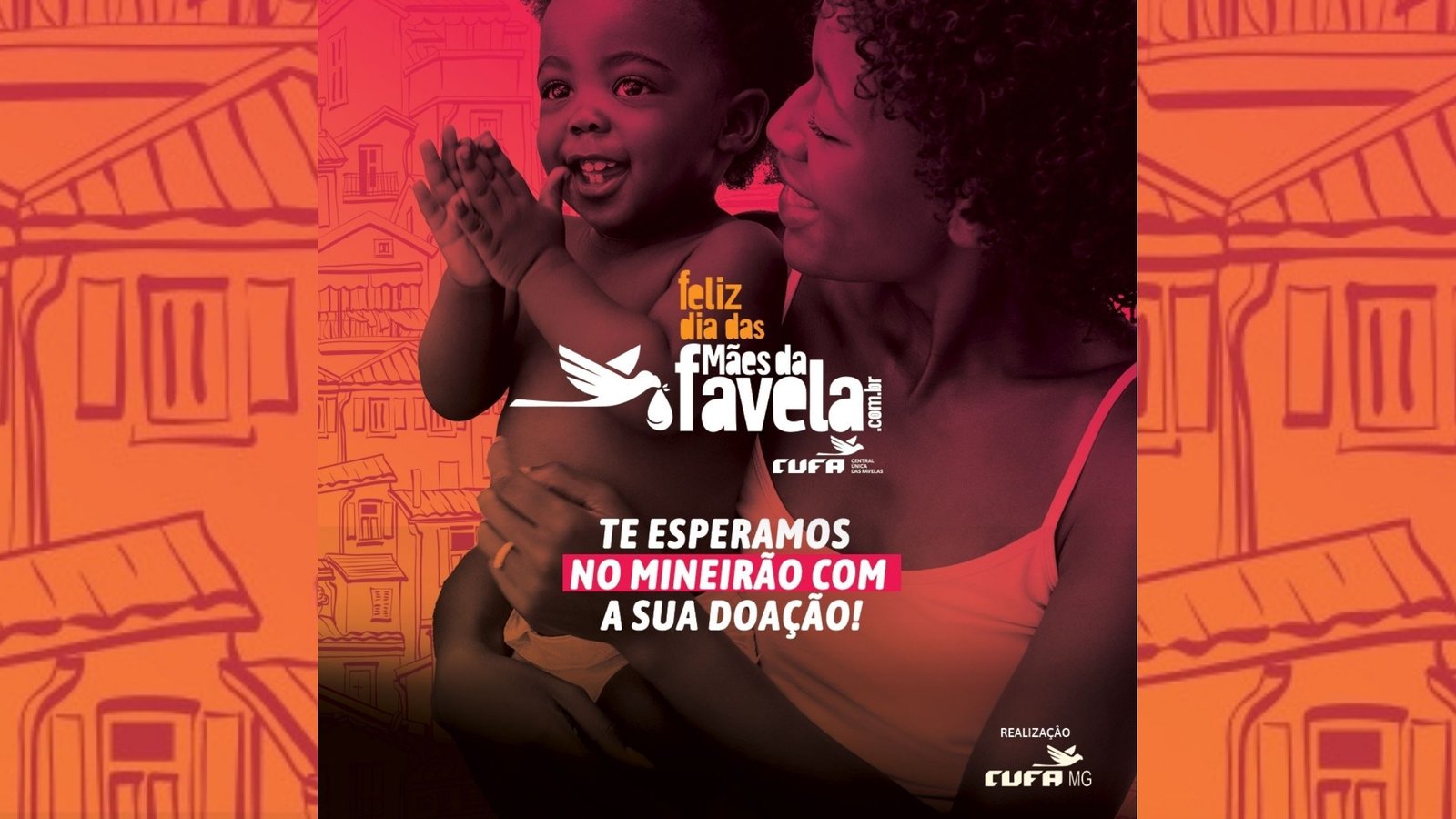 Feliz Dia das Mães da Favela
Divulgação Cufa Minas
