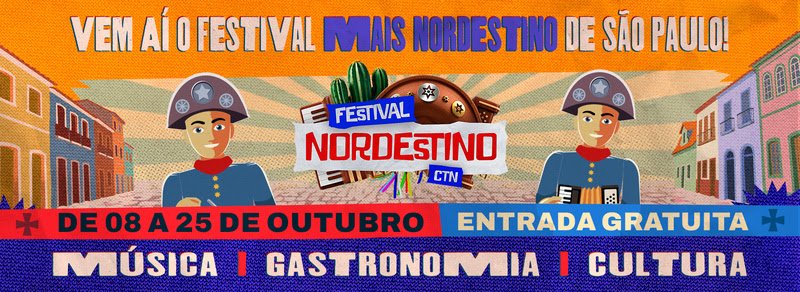 São Paulo vira o coração do Nordeste! Festival Nordestino do CTN reúne sabores, música e tradições dos nove estados